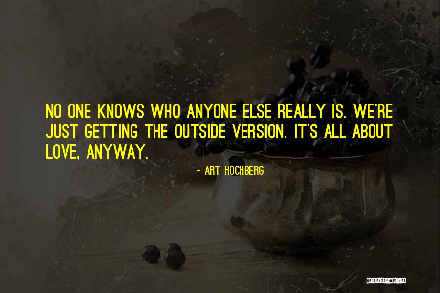 Art Love Quotes By Art Hochberg Art Love Quotes By Art Hochberg