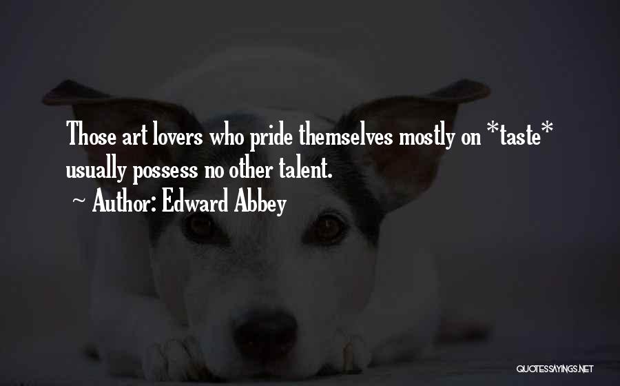 Art Lovers Quotes By Edward Abbey
