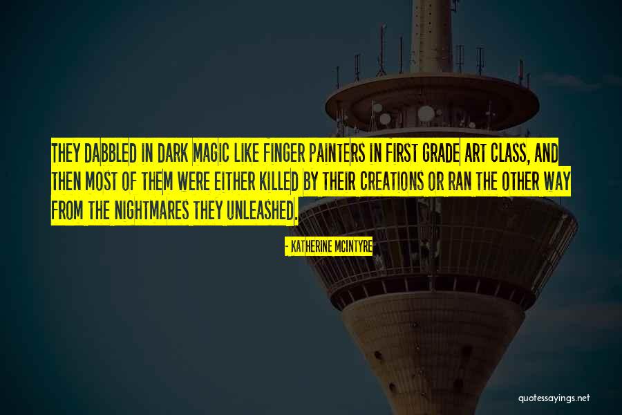 Art Magic Quotes By Katherine McIntyre Art Magic Quotes By Katherine McIntyre