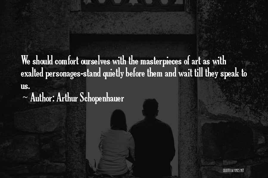 Art Masterpieces Quotes By Arthur Schopenhauer