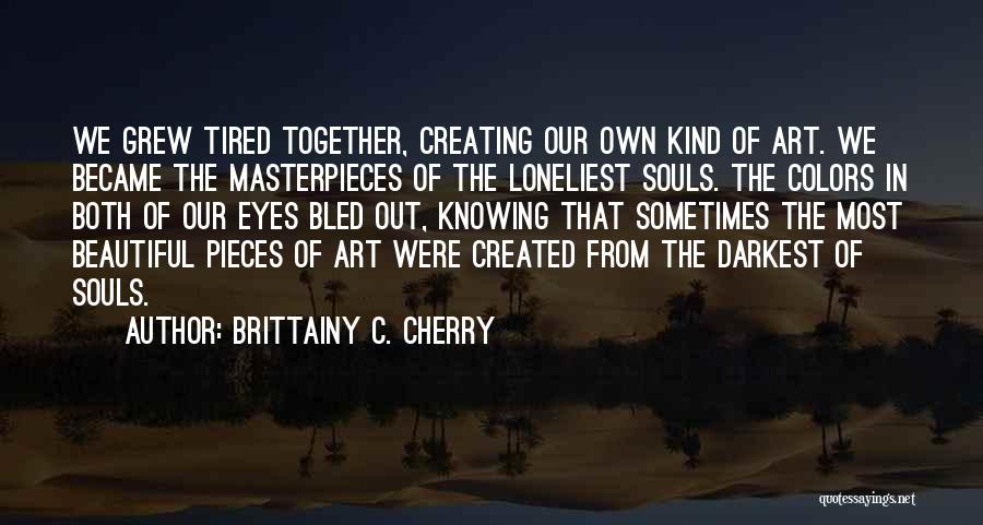 Art Masterpieces Quotes By Brittainy C. Cherry