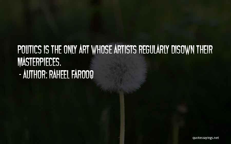 Art Masterpieces Quotes By Raheel Farooq