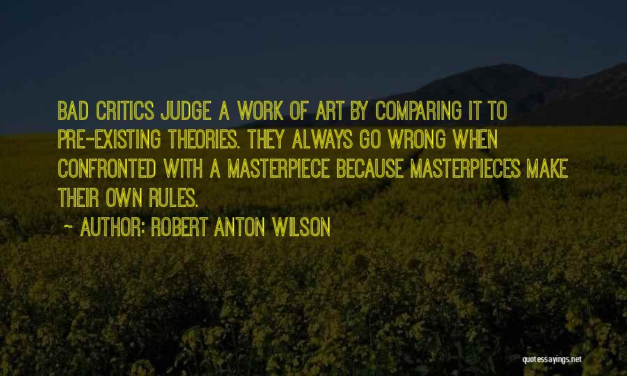 Art Masterpieces Quotes By Robert Anton Wilson