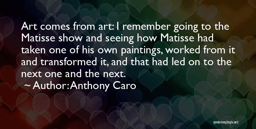 Art Matisse Quotes By Anthony Caro