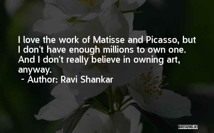 Art Matisse Quotes By Ravi Shankar