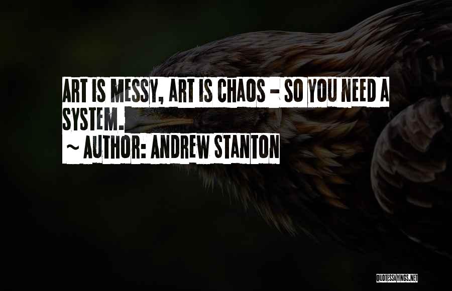 Art Messy Quotes By Andrew Stanton