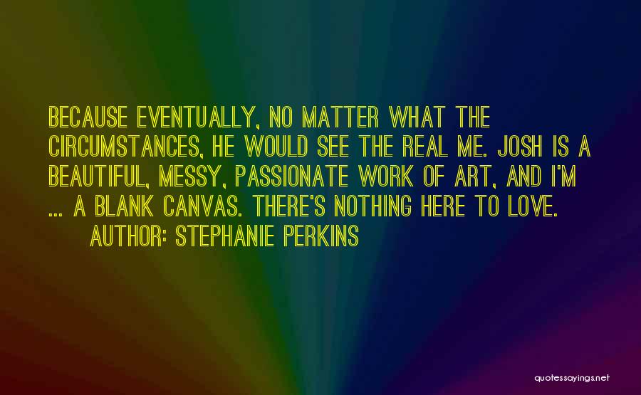 Art Messy Quotes By Stephanie Perkins