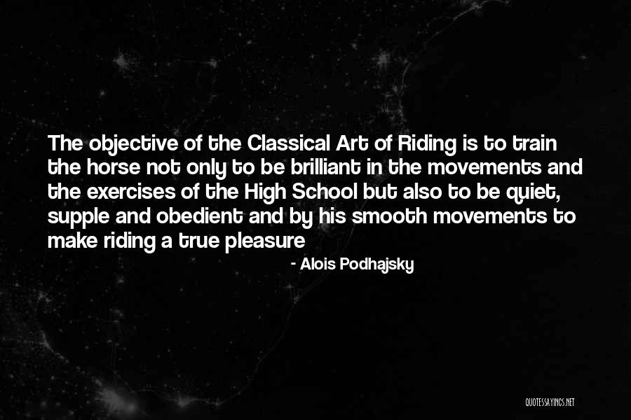 Art Movements Quotes By Alois Podhajsky