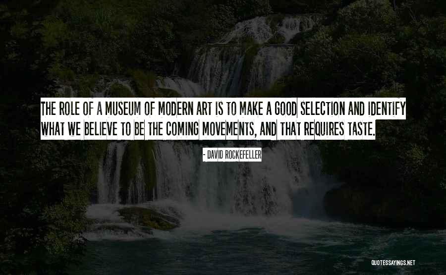 Art Movements Quotes By David Rockefeller