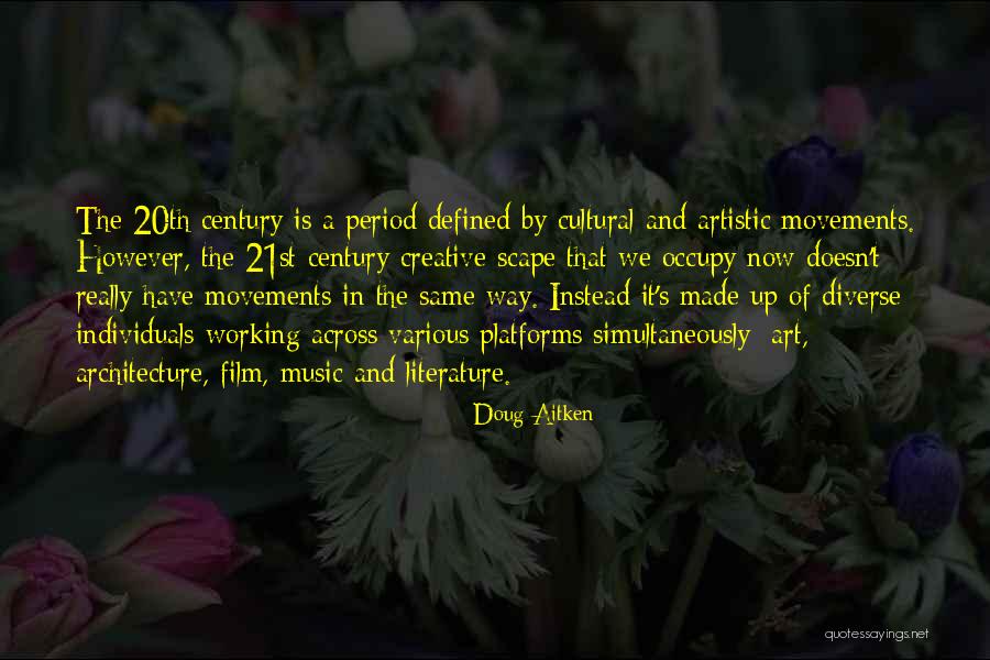 Art Movements Quotes By Doug Aitken