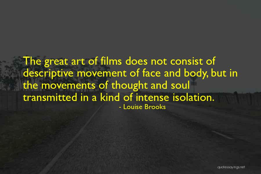 Art Movements Quotes By Louise Brooks