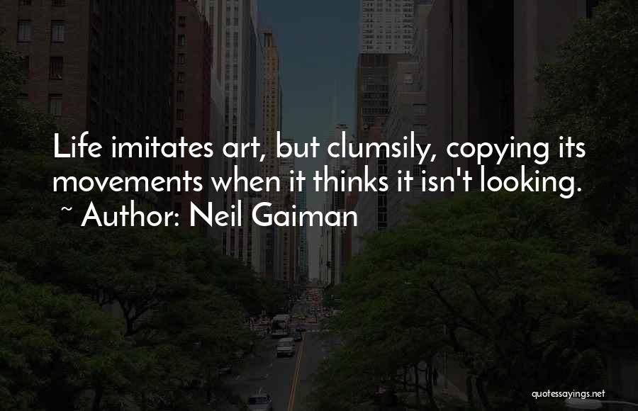 Art Movements Quotes By Neil Gaiman