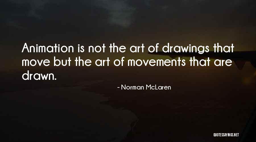 Art Movements Quotes By Norman McLaren