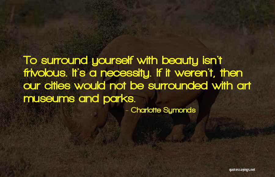 Art Necessity Quotes By Charlotte Symonds