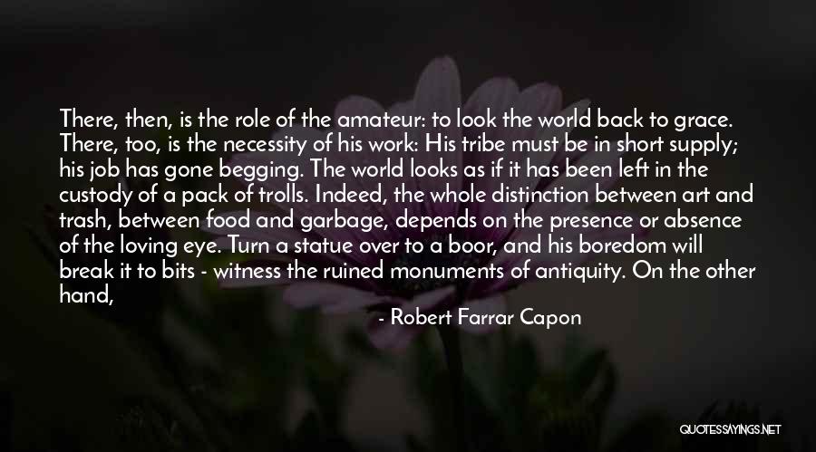 Art Necessity Quotes By Robert Farrar Capon