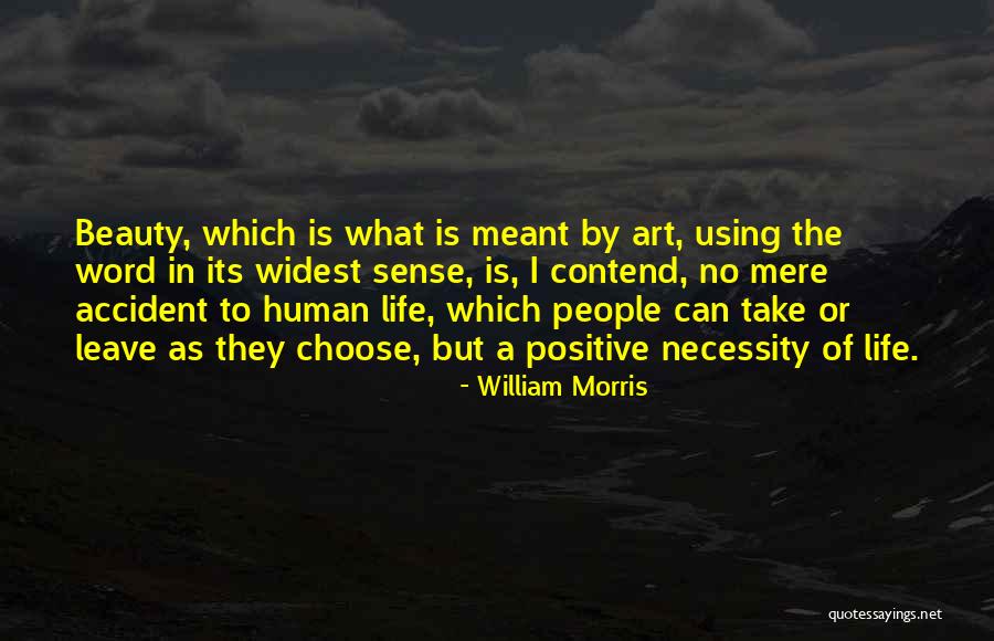 Art Necessity Quotes By William Morris