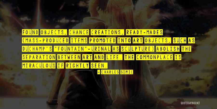 Art Objects Quotes By Charles Simic