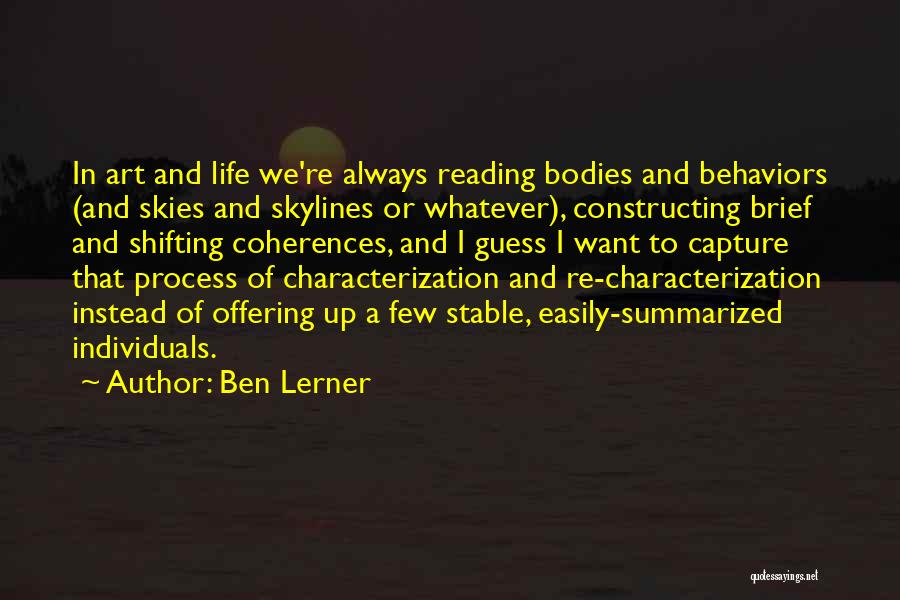 Art Of Characterization Quotes By Ben Lerner