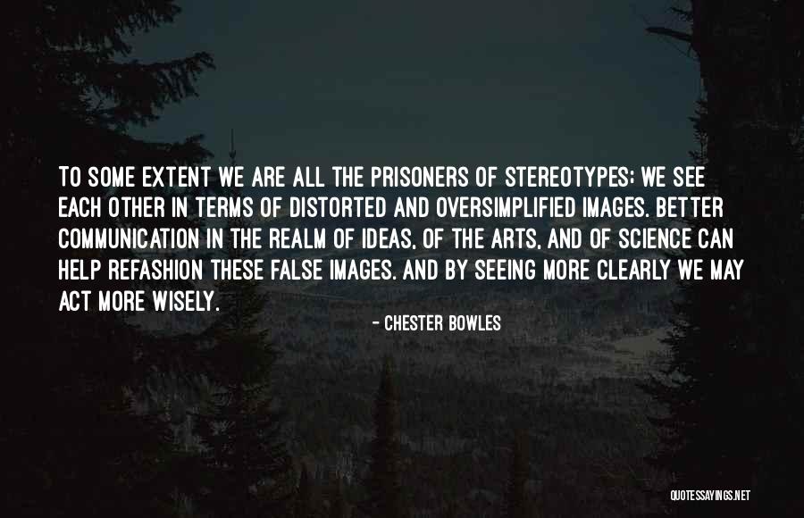Art Of Communication Quotes By Chester Bowles Art Of Communication Quotes By Chester Bowles