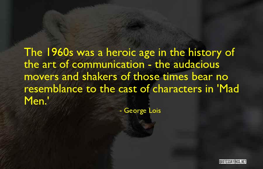 Art Of Communication Quotes By George Lois Art Of Communication Quotes By George Lois