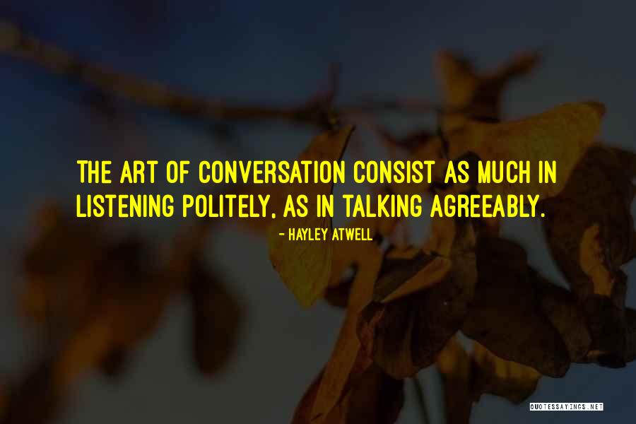 Art Of Communication Quotes By Hayley Atwell Art Of Communication Quotes By Hayley Atwell