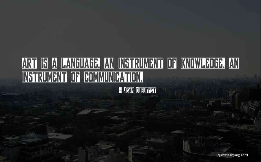 Art Of Communication Quotes By Jean Dubuffet Art Of Communication Quotes By Jean Dubuffet