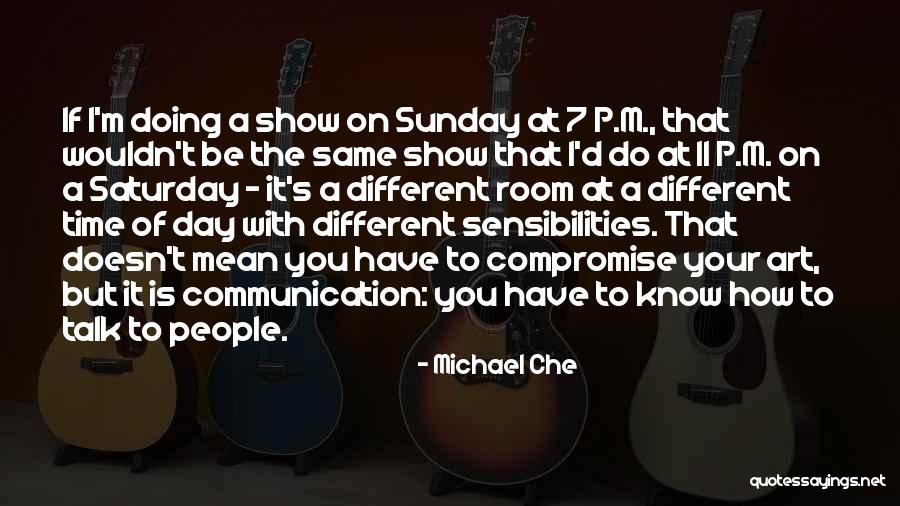 Art Of Communication Quotes By Michael Che Art Of Communication Quotes By Michael Che