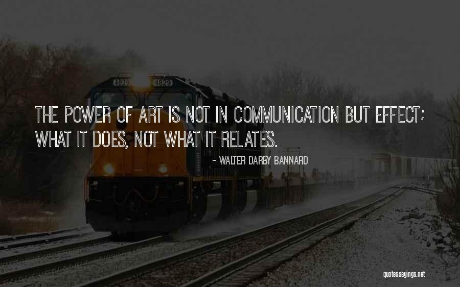 Art Of Communication Quotes By Walter Darby Bannard Art Of Communication Quotes By Walter Darby Bannard