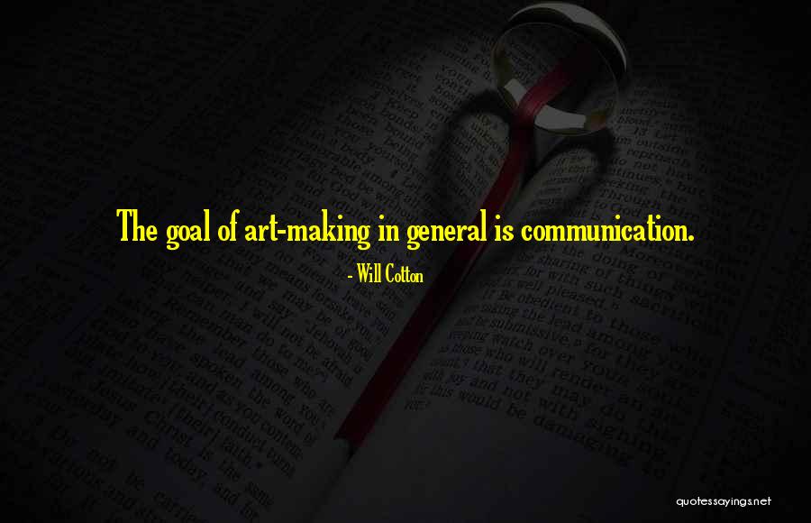 Art Of Communication Quotes By Will Cotton Art Of Communication Quotes By Will Cotton