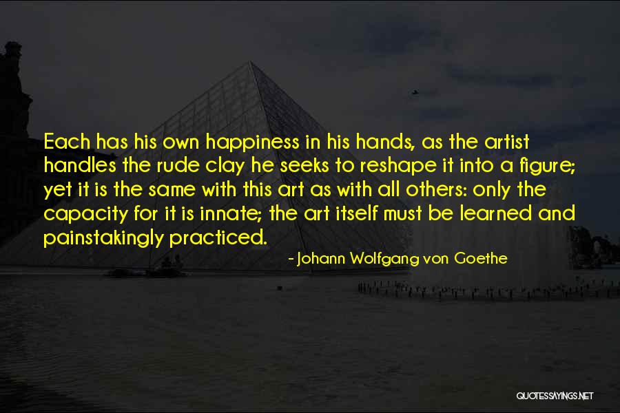 Art Of Happiness Best Quotes By Johann Wolfgang Von Goethe Art Of Happiness Best Quotes By Johann Wolfgang Von Goethe
