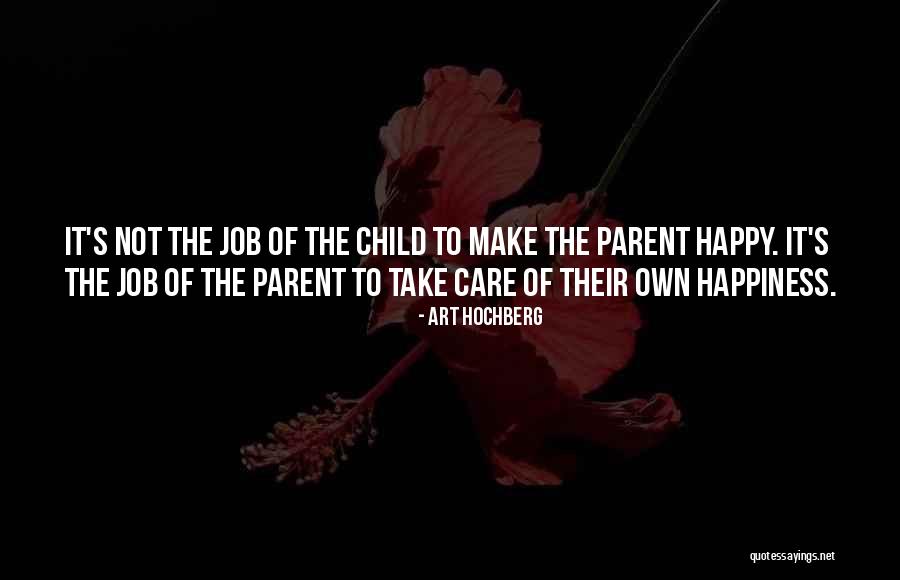 Art Of Happiness Quotes By Art Hochberg Art Of Happiness Quotes By Art Hochberg