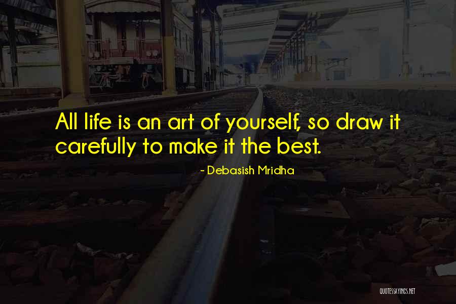 Art Of Happiness Quotes By Debasish Mridha Art Of Happiness Quotes By Debasish Mridha