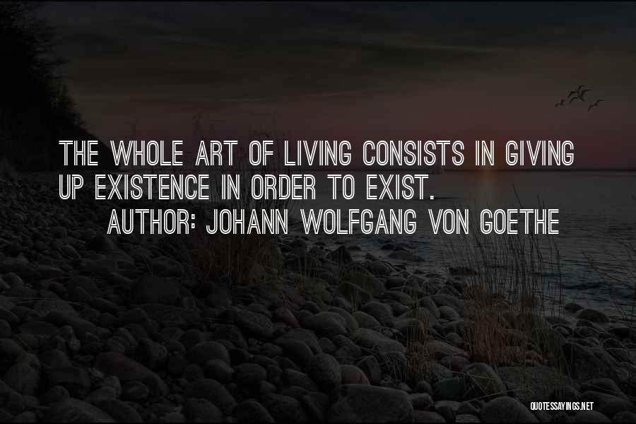 Art Of Living Best Quotes By Johann Wolfgang Von Goethe