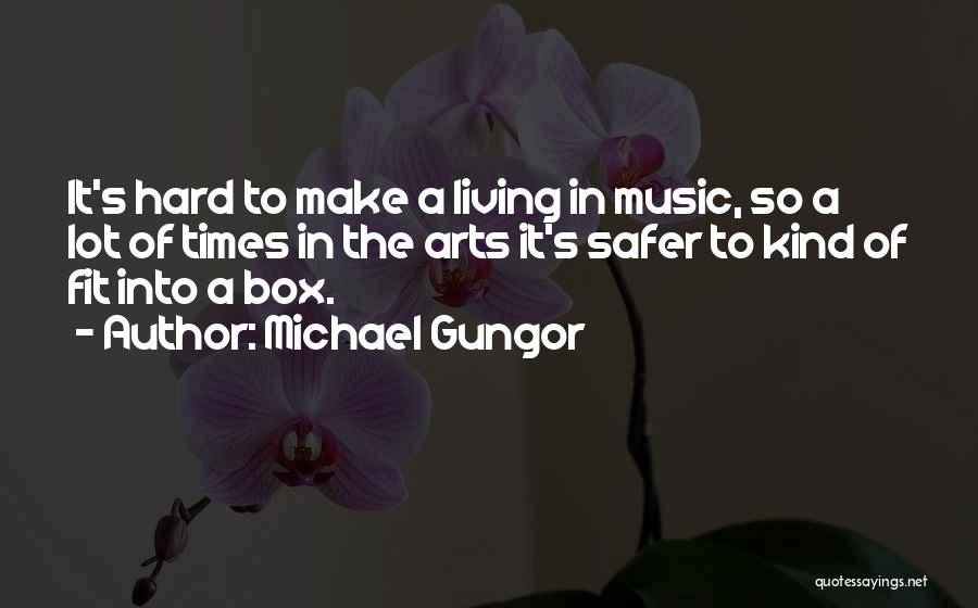 Art Of Living Best Quotes By Michael Gungor