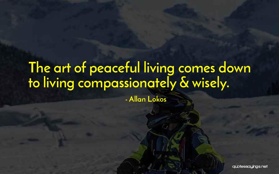 Art Of Living Wisdom Quotes By Allan Lokos