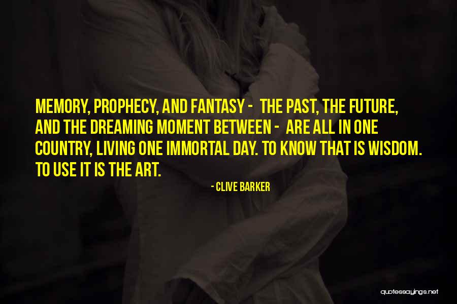 Art Of Living Wisdom Quotes By Clive Barker