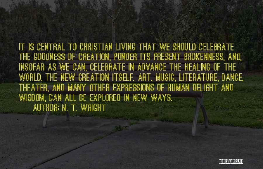 Art Of Living Wisdom Quotes By N. T. Wright