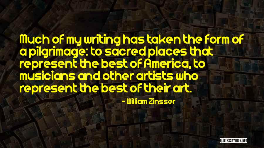 Art Of Pilgrimage Quotes By William Zinsser Art Of Pilgrimage Quotes By William Zinsser