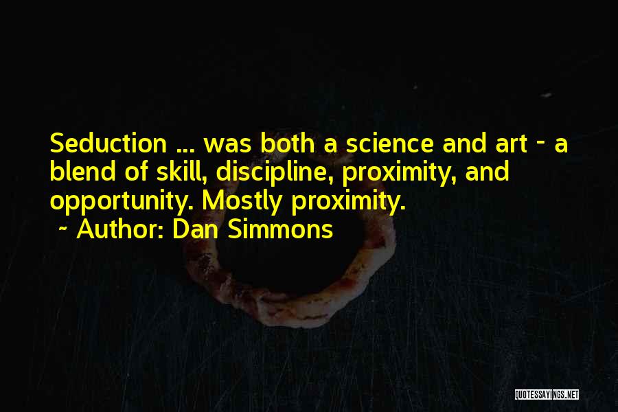 Art Of Seduction Quotes By Dan Simmons