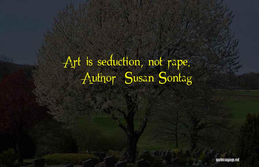 Art Of Seduction Quotes By Susan Sontag
