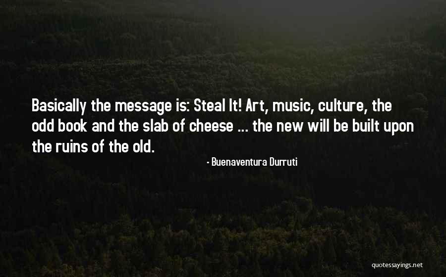 Art Of Steal Quotes By Buenaventura Durruti Art Of Steal Quotes By Buenaventura Durruti