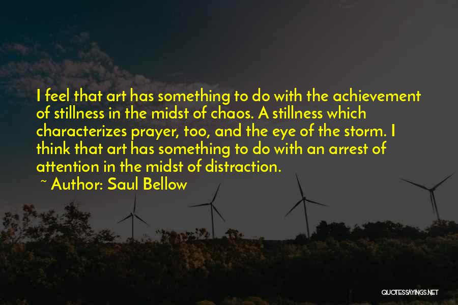 Art Of Stillness Quotes By Saul Bellow