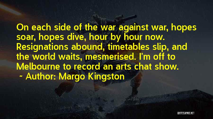 Art Of War 3 Quotes By Margo Kingston