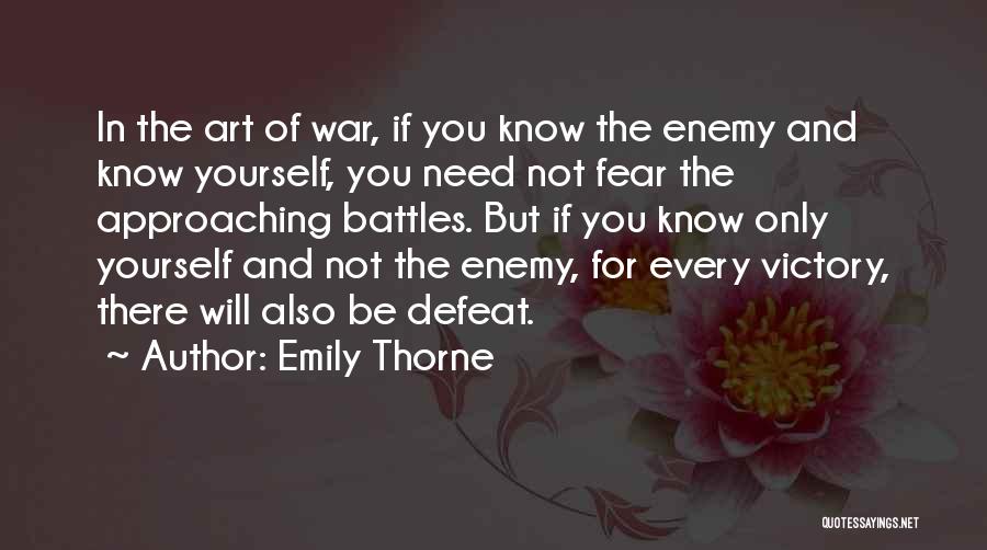 Art Of War Know Yourself Quotes By Emily Thorne