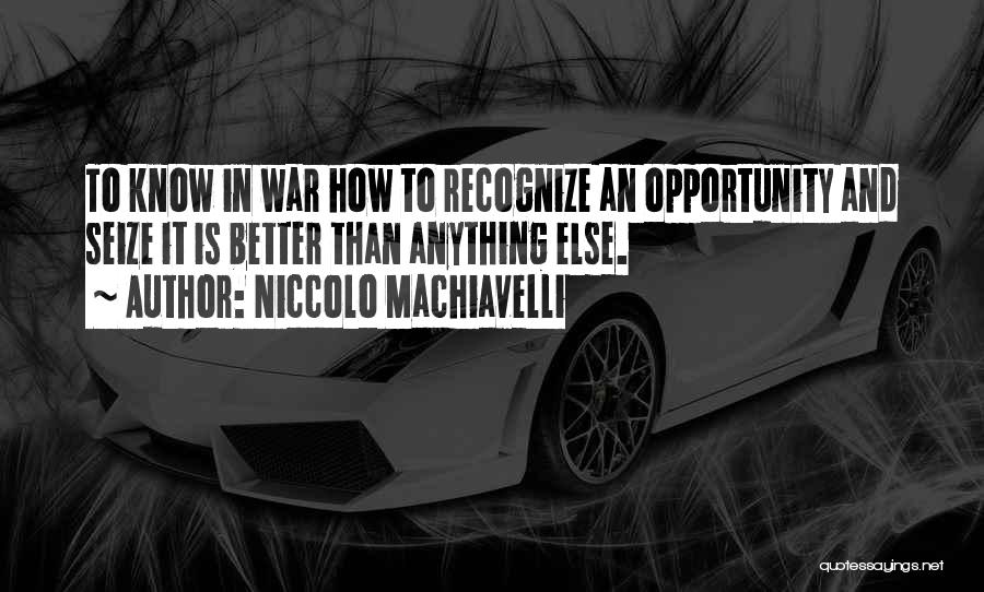 Art Of War Know Yourself Quotes By Niccolo Machiavelli