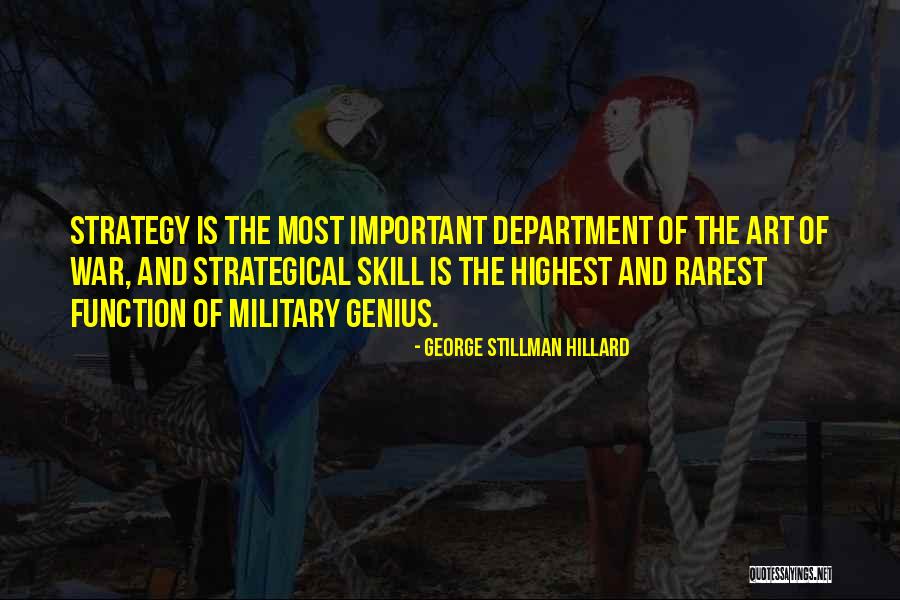 Art Of War Strategy Quotes By George Stillman Hillard Art Of War Strategy Quotes By George Stillman Hillard