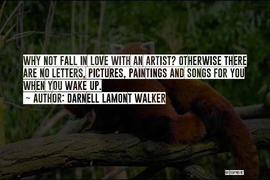Art Paintings Quotes By Darnell Lamont Walker