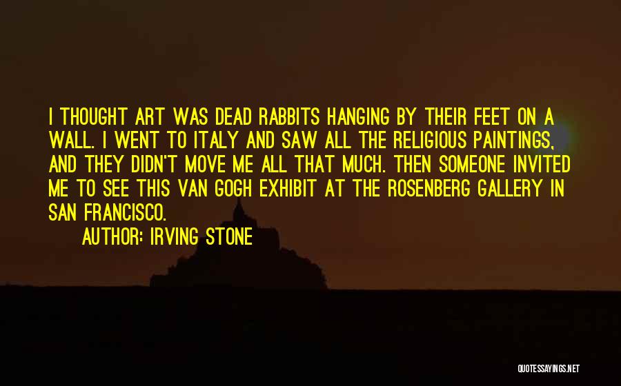 Art Paintings Quotes By Irving Stone
