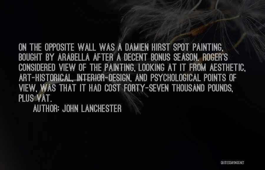 Art Paintings Quotes By John Lanchester