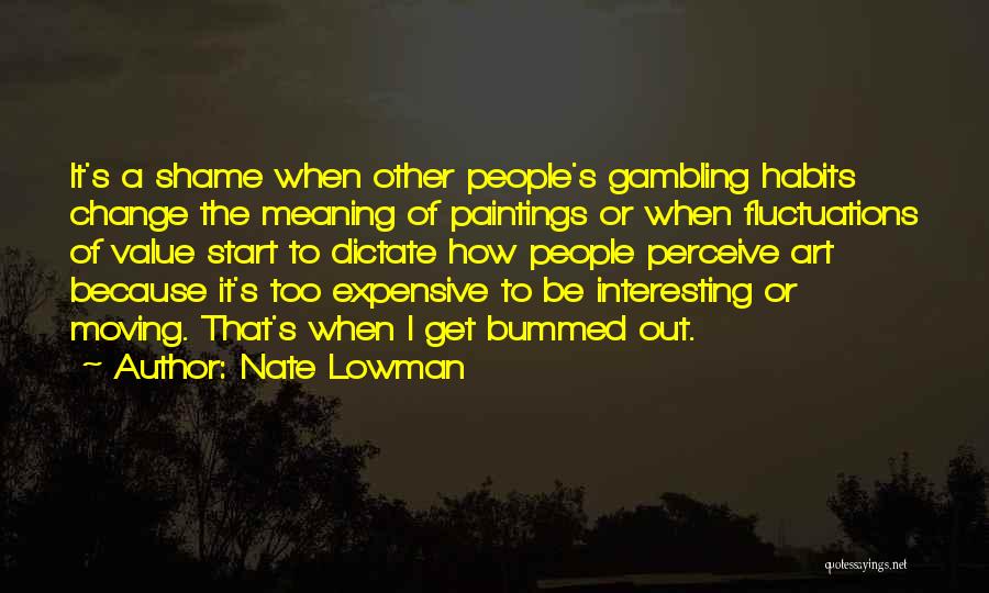 Art Paintings Quotes By Nate Lowman